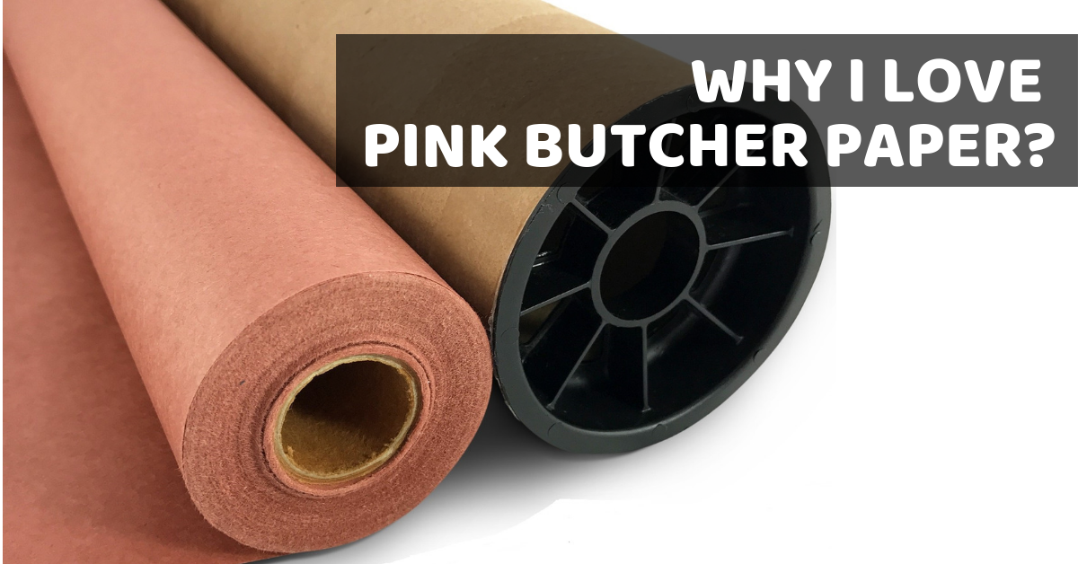 Why I Love Pink Butcher Paper?
