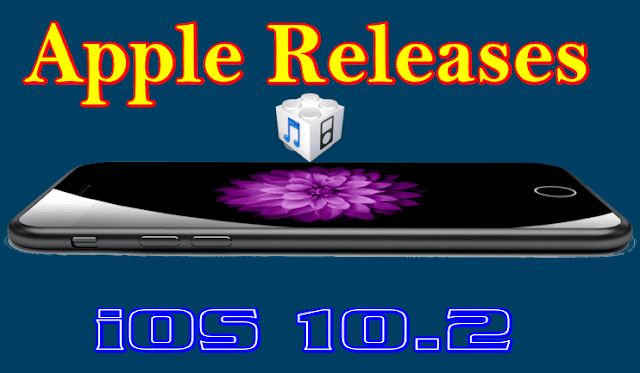 Apple IOS 10.2 Released