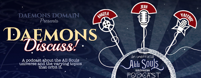 Daemons Discuss - an unoffical All Souls Universe Podcast, based on the All Souls Trilogy by Deborah Harkness - Episode #