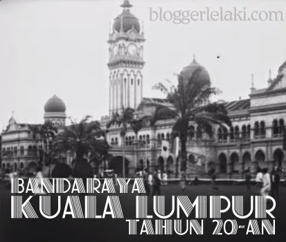 Video Bandaraya Kuala Lumpur 1920-an