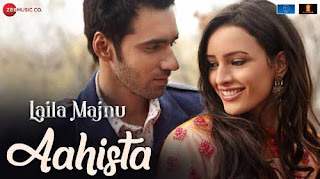 Aahishta Song Lyrics | Laila Majnu | Arijit Singh | Bollywood Song Aahishta Song Lyrics | Laila Majnu | Arijit Singh | Bollywood Song