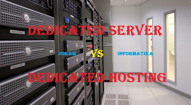 Pengertian, Perbedaan Dedicated Server Dan Dedicated Hosting - JOKAM INFORMATIKA