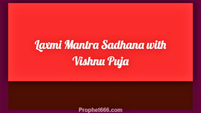 Most Powerful Laxmi Mantra Sadhana with Vishnu Puja