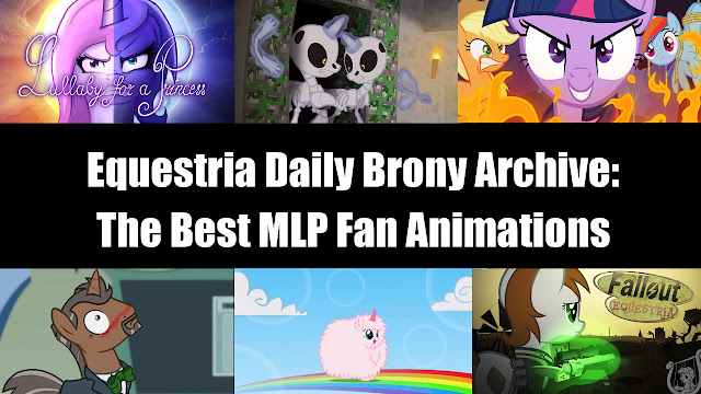 The best My Little Pony brony fan animations archive and database