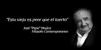 "Esta vieja es peor que el tuerto" by Pepe Mujica
