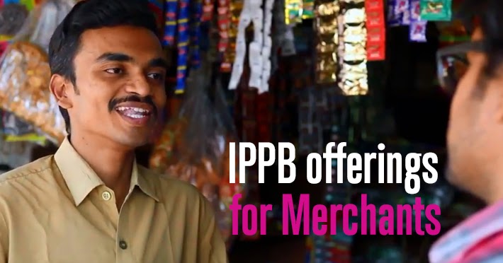 How A Merchant Can Use The Services And Facilities Of IPPB?