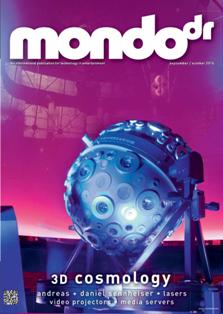mondo*dr magazine 24-06 - September & October 2014 | ISSN 1476-4067 | TRUE PDF | Bimestrale | Professionisti | Progettazione | Audio | Illuminazione | Tecnologia
We are the global trade publication for technology in entertainment, with a particular focus on fixed installations including: casinos, cinemas, nightclubs, sports stadia and theatres...
mondo*dr magazine, first published in 1990, is targeted at the distributor, dealer and installer of lighting, sound and video equipment across all aspects of the increasingly hybrid entertainment installation market. It is published in two versions - European (translated into French, German, Spanish and Italian) and Asian/Pacific (Chinese, Arabic and Russian) and contains superb international coverage of venues, companies, industry shows and product.
The global coverage of mondo*dr magazine is unrivalled and allows you access to all major decision makers in their respective countries. With a circulation of over 13,000, mondo*dr magazine is mailed to over 120 countries. In addition, the circulation is backed up by our attendance or participation at every major trade show in the world.