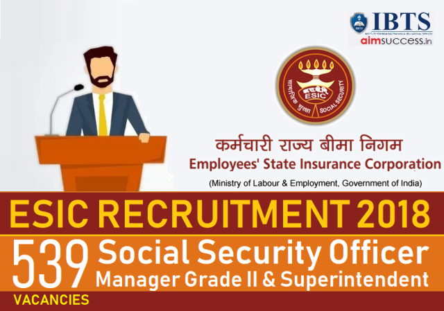 ESIC Recruitment 2018 539 SSO Manager Superintendent Posts - Apply Online 
