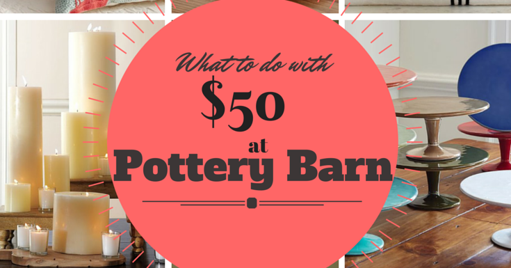 What To Do With 50 At Pottery Barn R R At Home