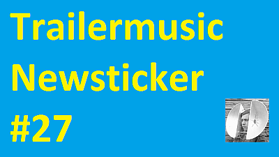 Trailermusic Newsticker 27 Trailermusic Newsticker 27 - Picture