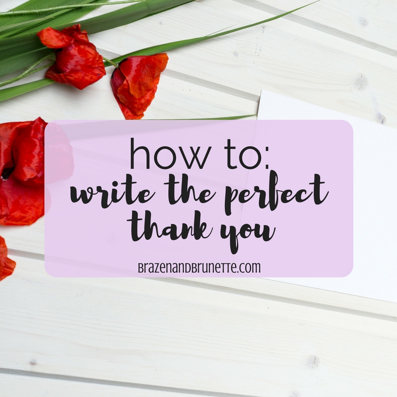 how to write the perfect thank you brazen and brunette law
