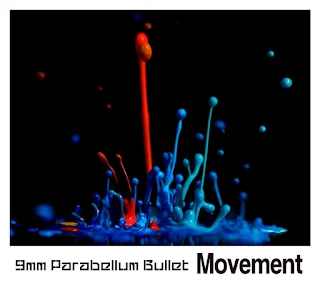 9 mm Parabellum Bullet - Movement