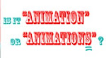 Just say NO to the term "Animations" (click the image)