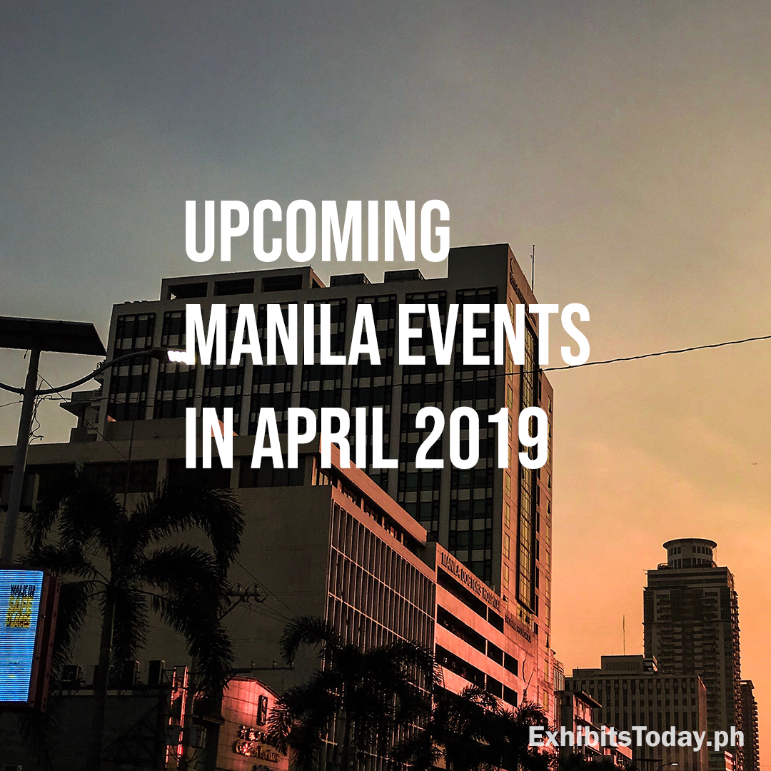 Manila Events in April 2019