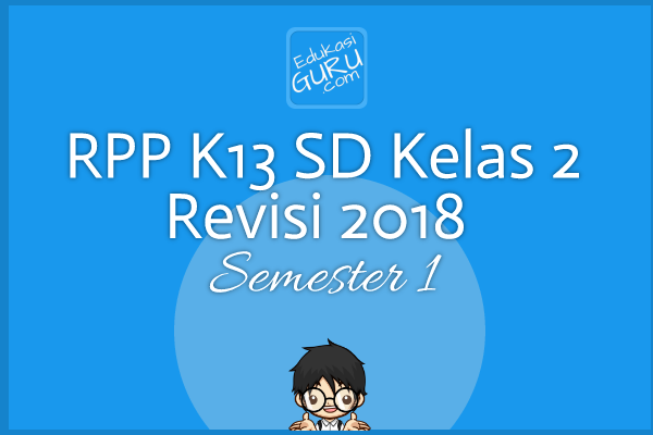 RPP K13 SD Kelas 2 Revisi 2018 Semester 1