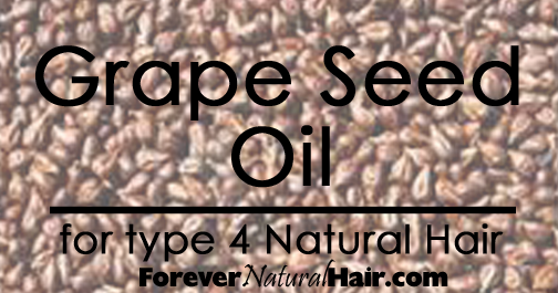 Forever Natural Hair Grape Seed Oil For Type 4 Natural Hair