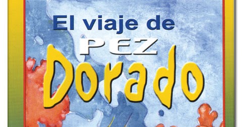 Biblioteca Ana Vizcarrondo de Túa: El viaje de Pez Dorado
