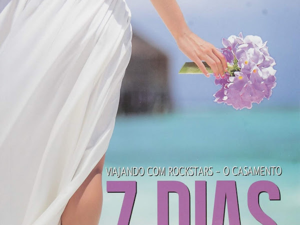 Resenha Nacional 7 Dias Para Sempre - O Casamento - Viajando com Rockstars # 1.5 - Aline Sant' Ana