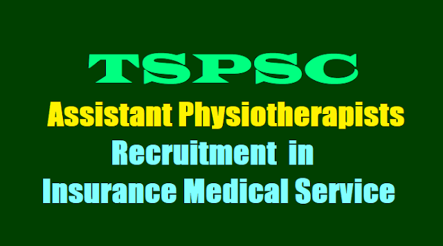 TSPSC Assistant Physiotherapists Recruitment 2017 in Insurance Medical Service TSPSC Assistant Physiotherapists Recruitment 2017 in Insurance Medical Service