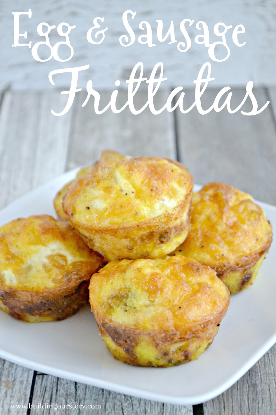 Sausage, Egg & Cheese Frittata Muffins Building Our Story