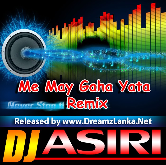 Me May Gaha Yata Remix DJ Asiri