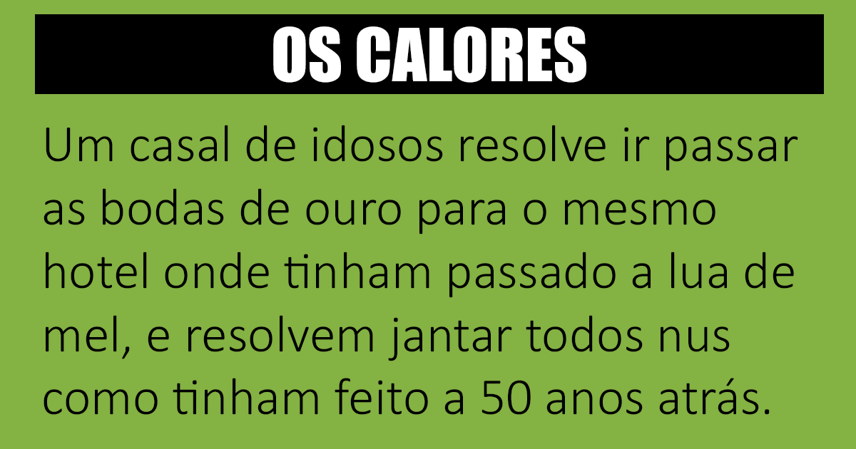 Os calores depois dos 50 anos de casados Os calores depois dos 50 anos de casados
