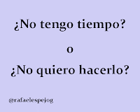 no tengo tiempo o no quiero hacerlo