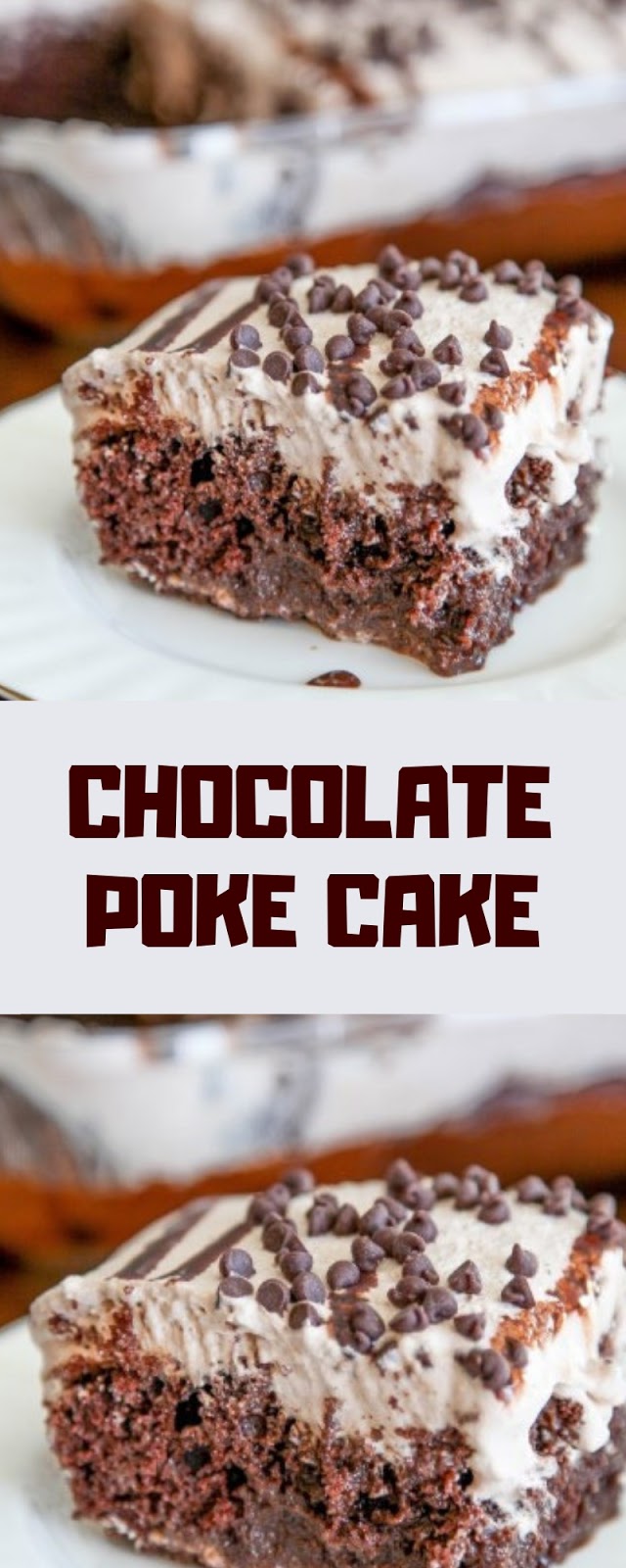 CHOCOLATE POKE CAKE CHOCOLATE POKE CAKE