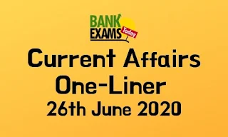 Current Affairs One-Liner: 26th June 2020