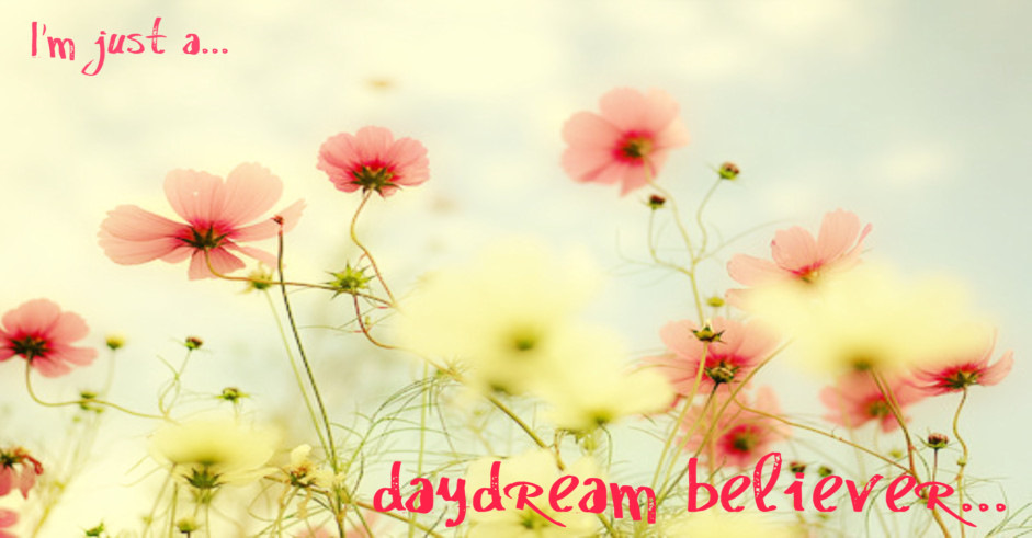 daydream believer....