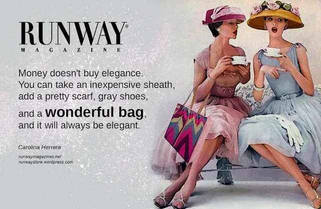Runway-Magazine-Bag-Eleonora-de-Gray-Guillaumette-Duplaix-RunwayMagazine-Runway-Bag-money-does-not-buy-elegance-you-can-take-pretty-scarf-and-wonderful-bag-and-it-will-be-elegant