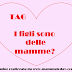 TAG: I figli sono delle mamme?