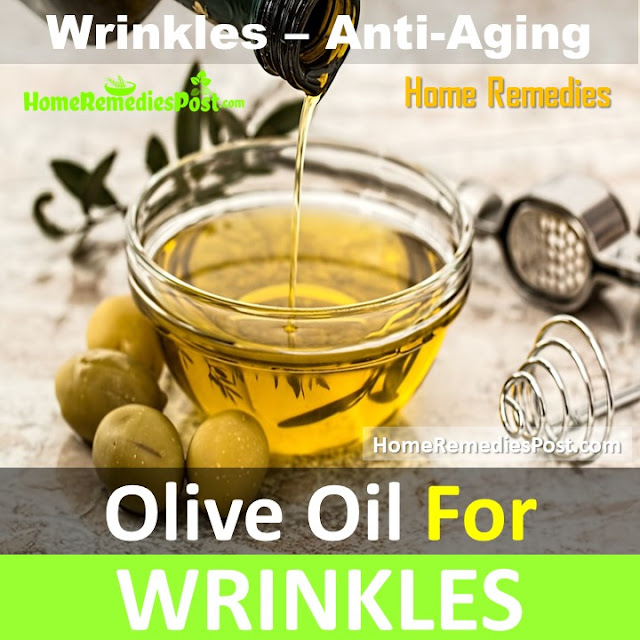Olive Oil for Wrinkle, How To Get Rid Of Wrinkles, How To Remove Wrinkles, anti-aging, Home Remedies For Wrinkles, under eye wrinkles, Wrinkles Treatment, Wrinkles Home Remedies, How To Get Rid Of Wrinkles Fast, 