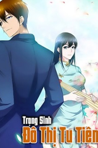 Trọng Sinh Đô Thị Tu Tiên