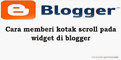 Cara memberi kotak scroll pada widget di blogger