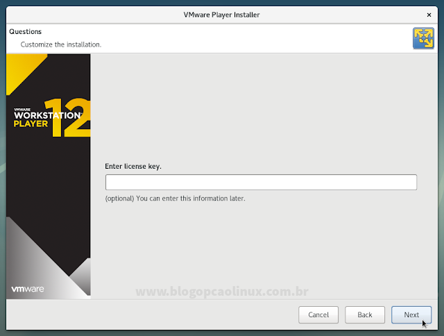 Você tem a opção de inserir a sua licença do VMware Player (caso tenha comprado), ou apenas clique em "Next" Você tem a opção de inserir a sua licença do VMware Player (caso tenha comprado), ou apenas clique em "Next"