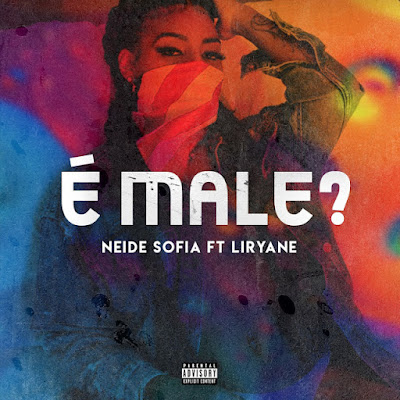 Neide Sofia - É Male (feat. Liryane) 2018 | Download Mp3