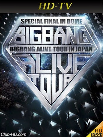 Big Bang Alive Tour 2012 In Japan Special Final In Dome (2012) 1080i HDTV (Concierto)