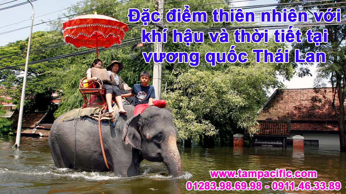 Đặc điểm thiên nhiên với khí hậu và thời tiết tại vương quốc Thái Lan Đặc điểm thiên nhiên với khí hậu và thời tiết tại vương quốc Thái Lan