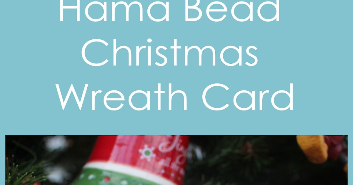 Mini Hama Bead Wreath Christmas card | Craft me Happy!: Mini Hama Bead ...