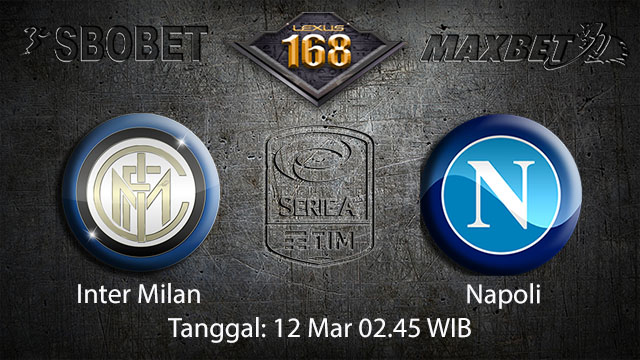 BOLA88 - PREDIKSI TARUHAN BOLA INTER MILAN VS NAPOLI 12 MARET 2018 ( ITALIAN SERIE A )