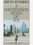 “A contradição pesado-leve é a mais misteriosa e mais ambígua de todas as contradições.”