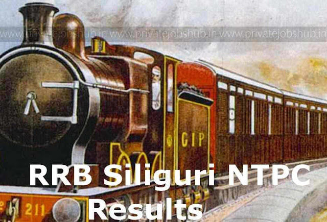 RRB Siliguri NTPC Results RRB Siliguri NTPC Results
