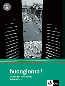 buongiorno! Neuausgabe, Arbeitsbuch: Italienisch für Anfänger. Arbeitsbuch (Buongiorno!: Italienisch für Anfänger)