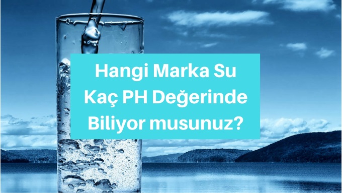alkali su markaları ph değeri alkali su markaları ph değeri