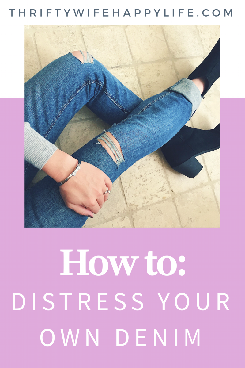 How to: Distress Your Own Denim | Thrifty Wife, Happy Life