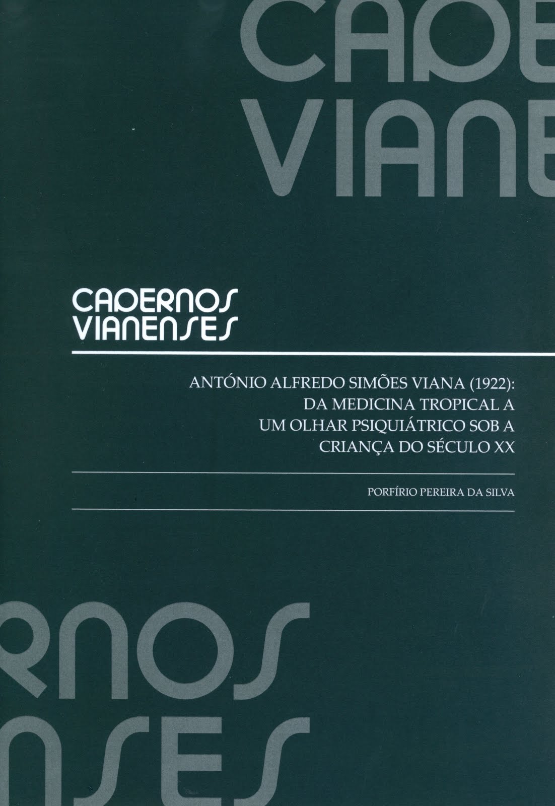 ANTÓNIO ALFREDO SIMÕES VIANA (1922): DA MEDICINA TROPICAL A UM OLHAR PSIQUIÁTRICO SOB A CRIANÇA