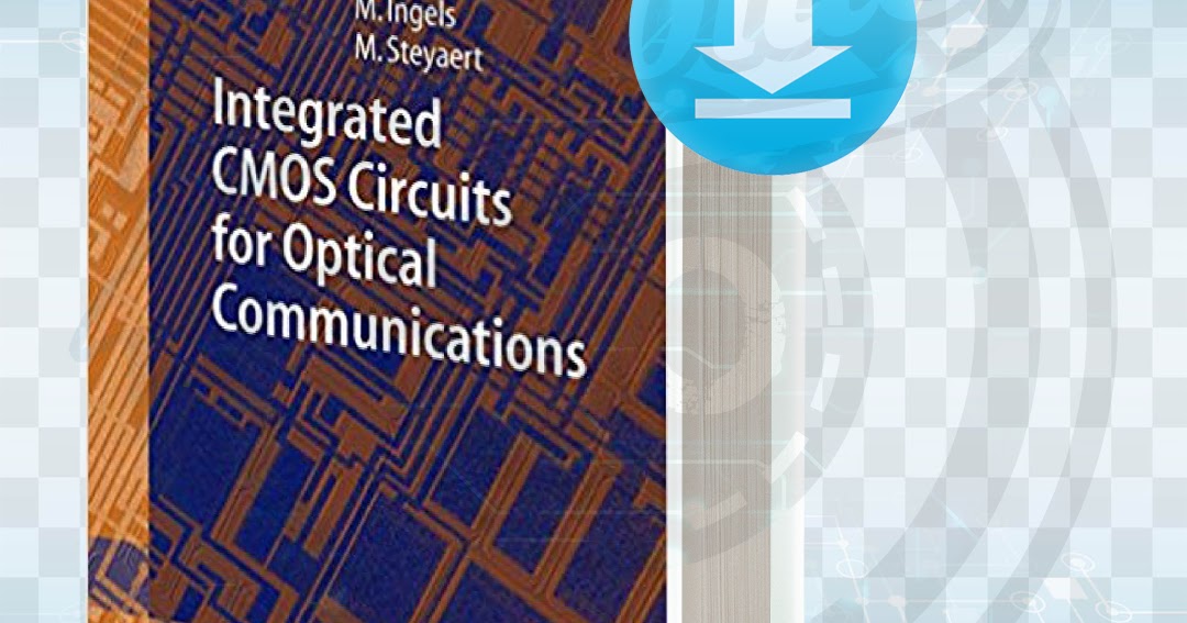 Download Integrated CMOS Circuits for Optical Communications pdf.