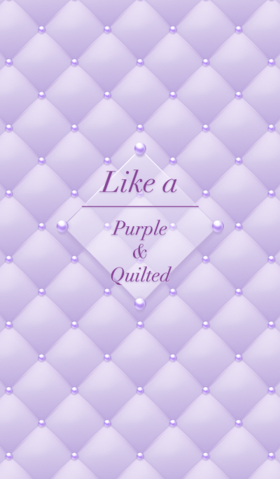 Like a - Purple & Quilted #Violet