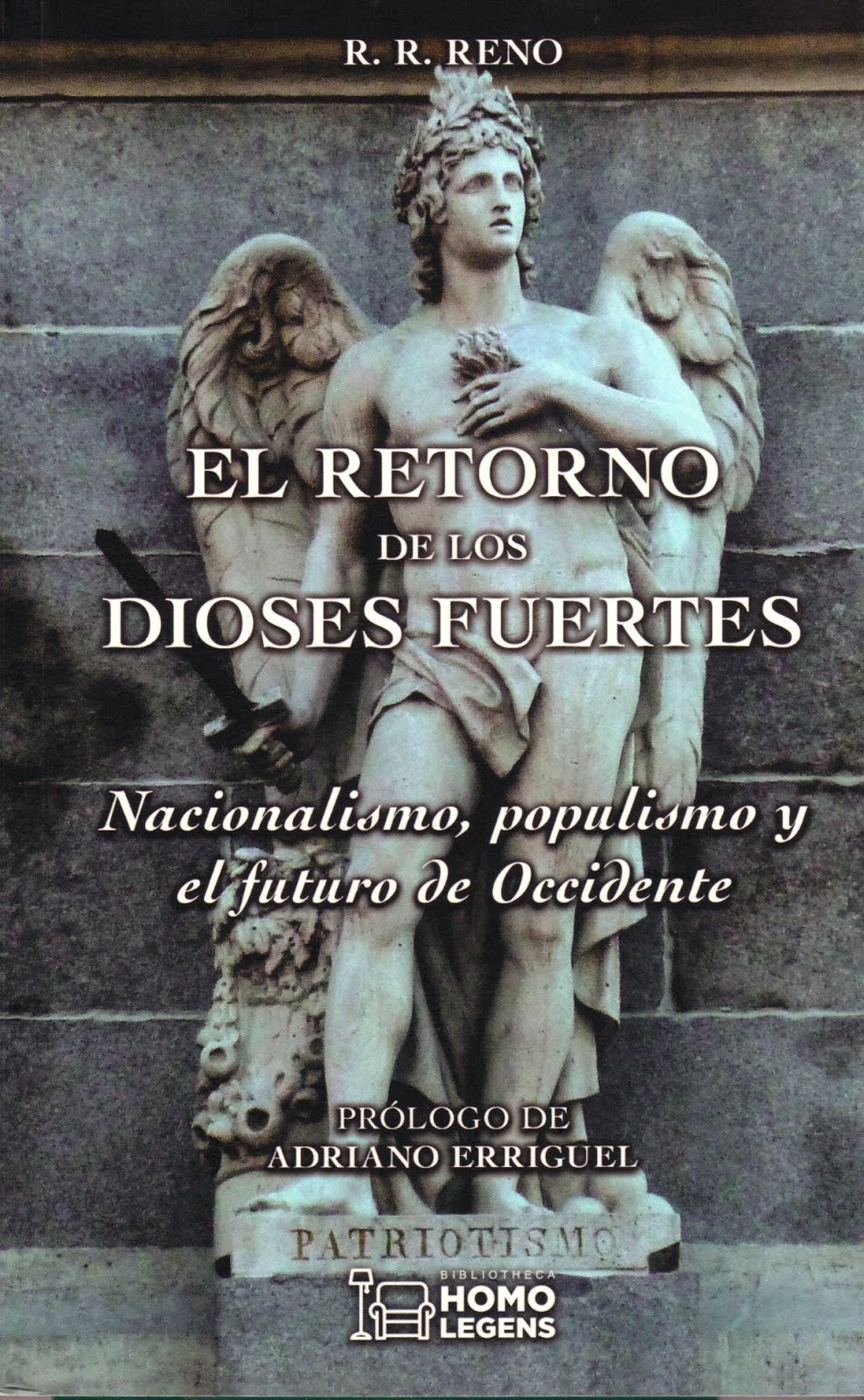 R.R. Reno (El retorno de los dioses fuertes (Nacionalismo, populismo y el futuro de Occidente